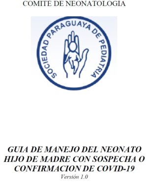 GUIA DE MANEJO DEL NEONATO HIJO DE MADRE CON SOSPECHA O CONFIRMACION DE COVID-19